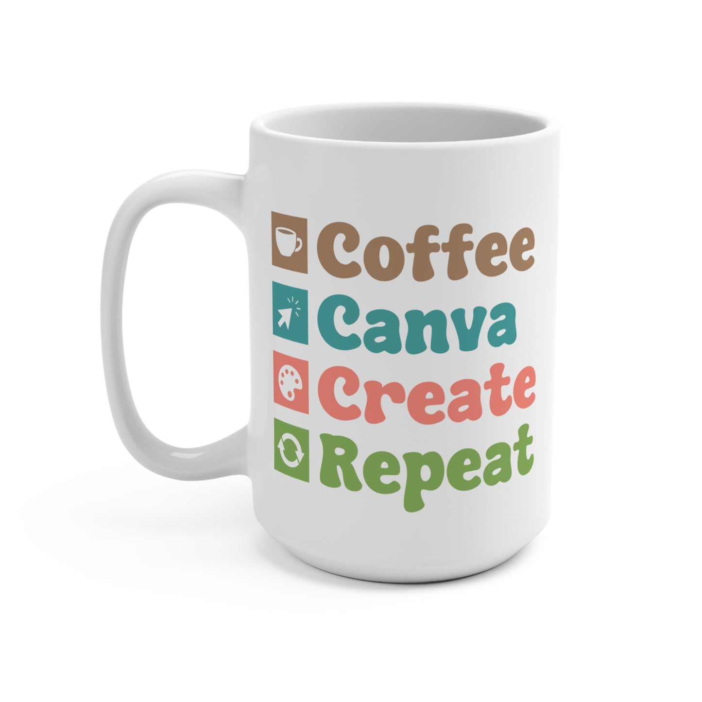 Coffee Canva Create Repeat Mug — 15oz Coffee Mug