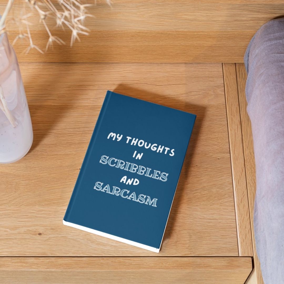 My Thoughts in Scribbles and Sarcasm: Funny Gift Notebook Journal for Friends and Family