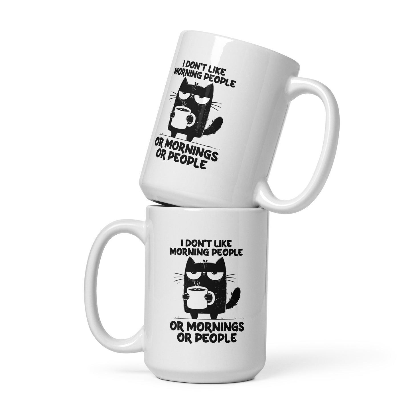 I Don't Like Morning People - Ceramic 15oz Mug
