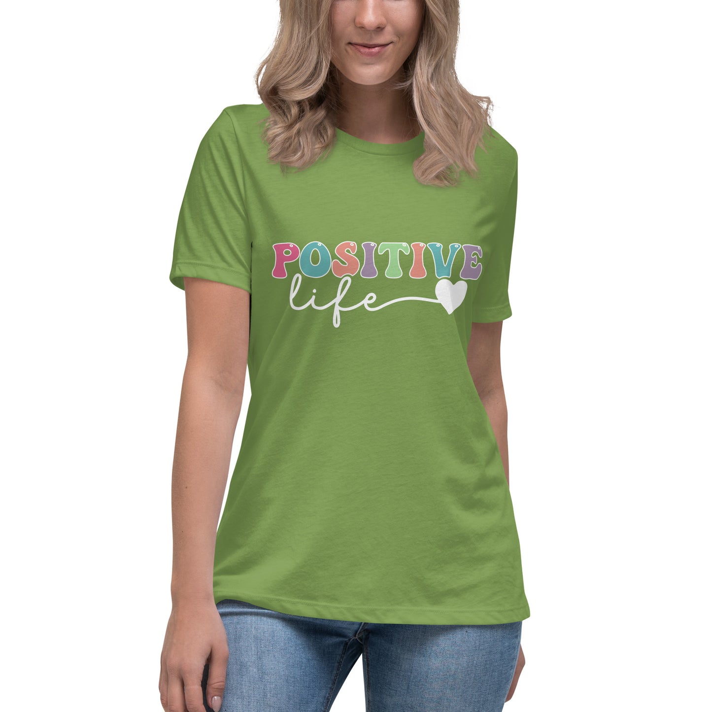 Positive Life - Women's Relaxed Crew Neck T-Shirt