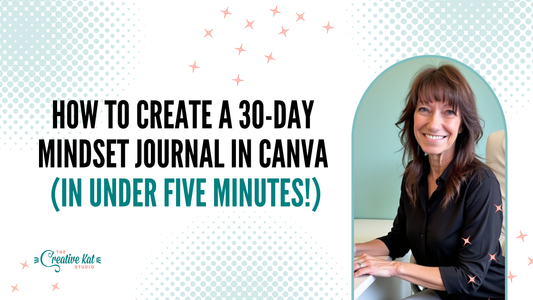 How to Create a 30-Day Mindset Journal in Canva (In Under Five Minutes!)