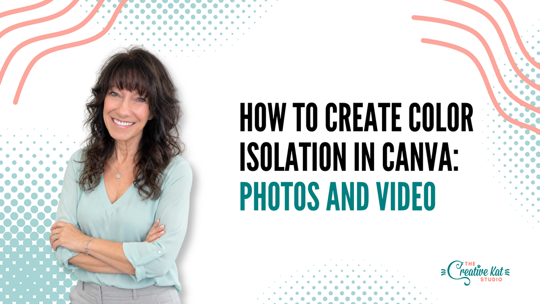 How to Create Color Isolation in Canva: Photos and Video