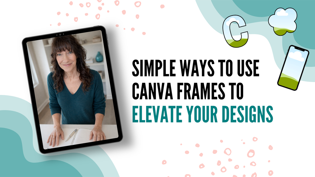 Simple Ways to Use Canva Frames to Elevate Your Designs