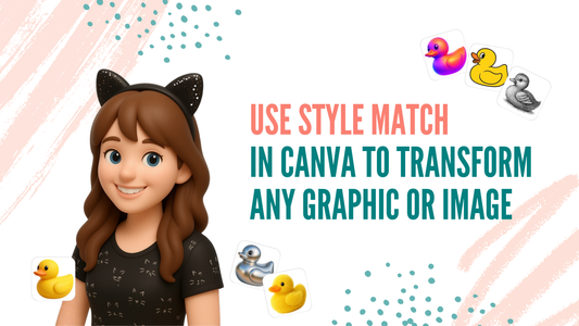 Use Style Match in Canva to Transform Any Graphic or Image