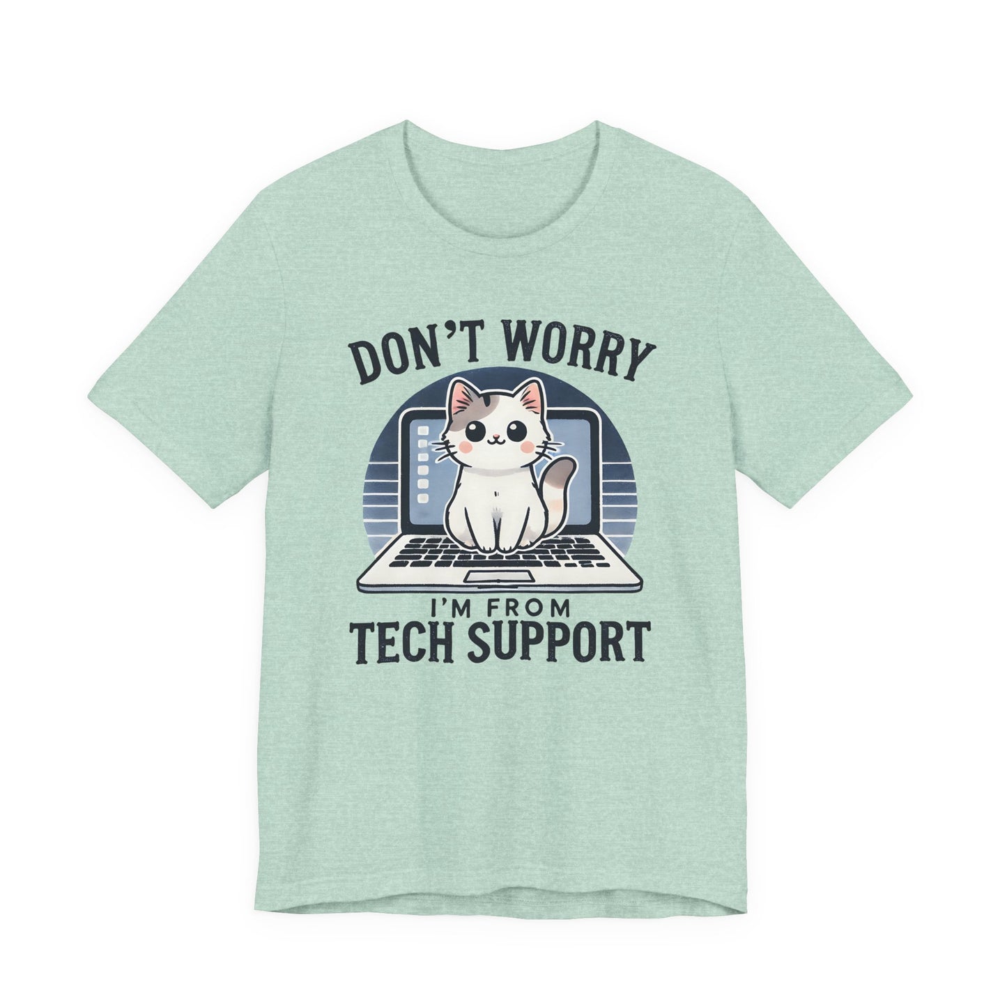 Don't Worry I'm From Tech Support T-Shirt — Cute Cat IT Support Tee