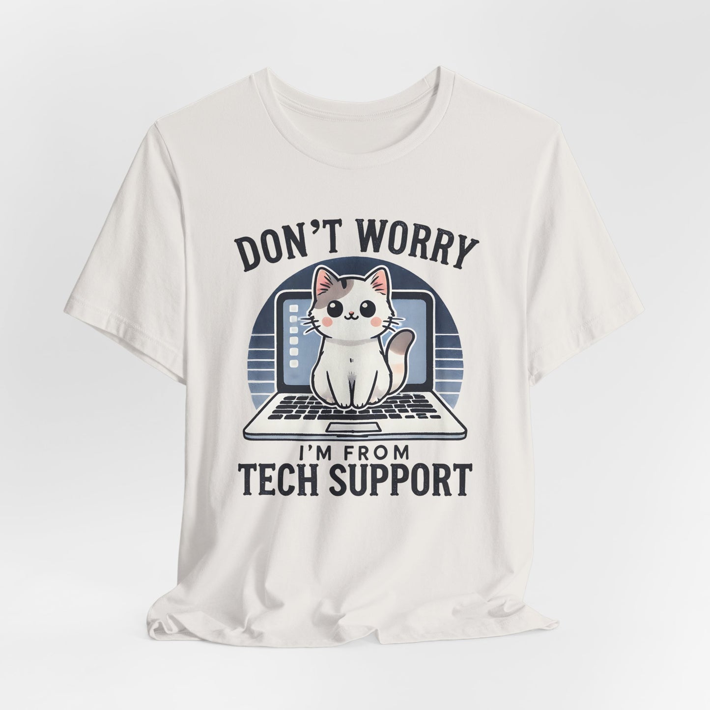 Don't Worry I'm From Tech Support T-Shirt — Cute Cat IT Support Tee