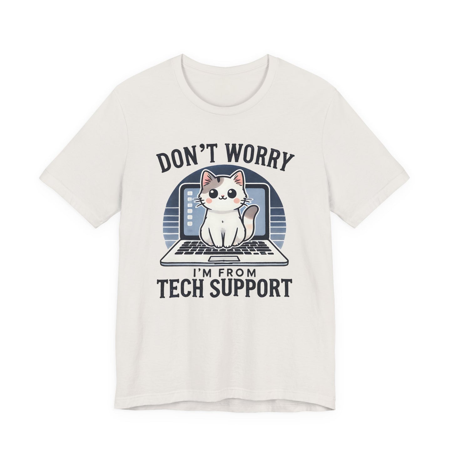 Don't Worry I'm From Tech Support T-Shirt — Cute Cat IT Support Tee