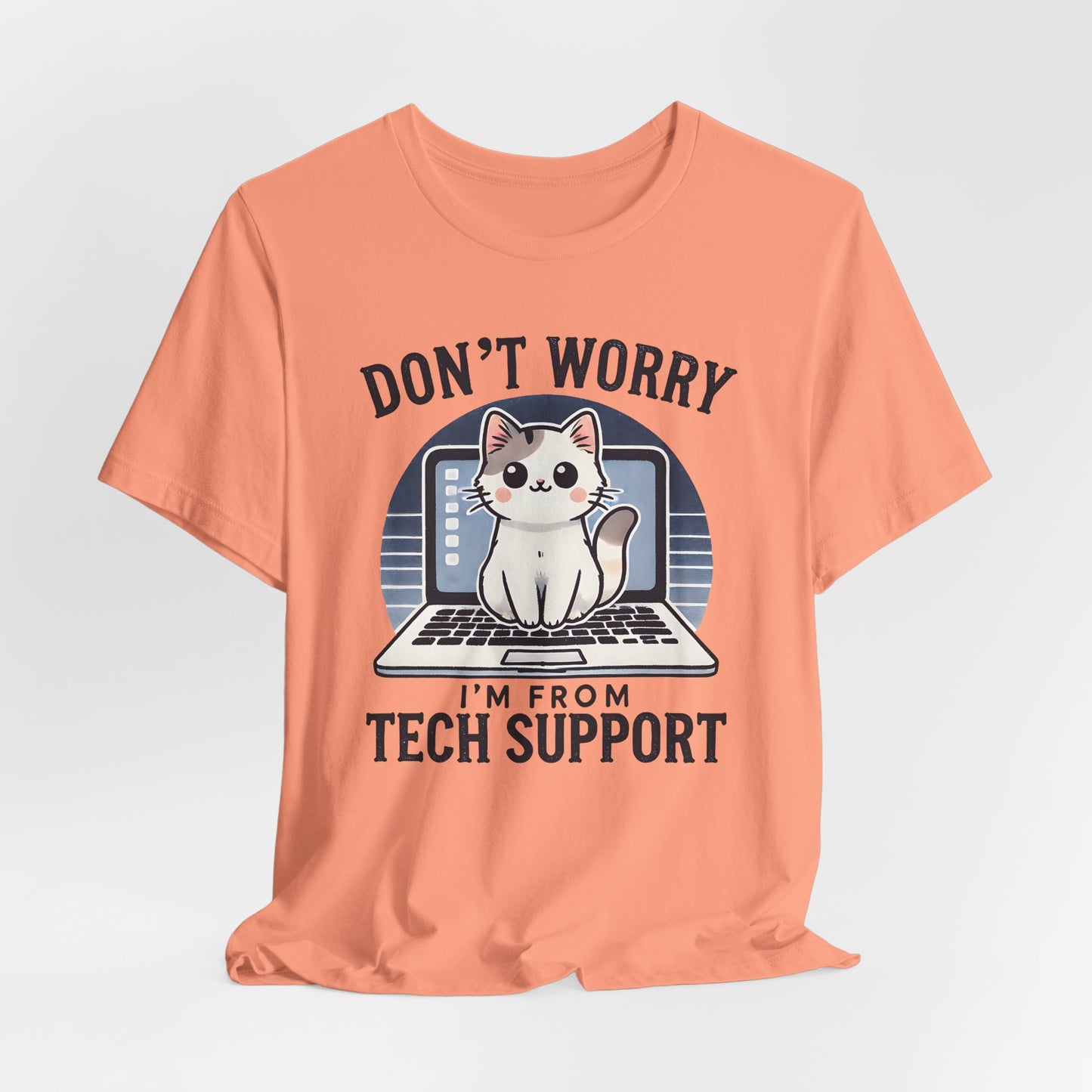 Don't Worry I'm From Tech Support T-Shirt — Cute Cat IT Support Tee