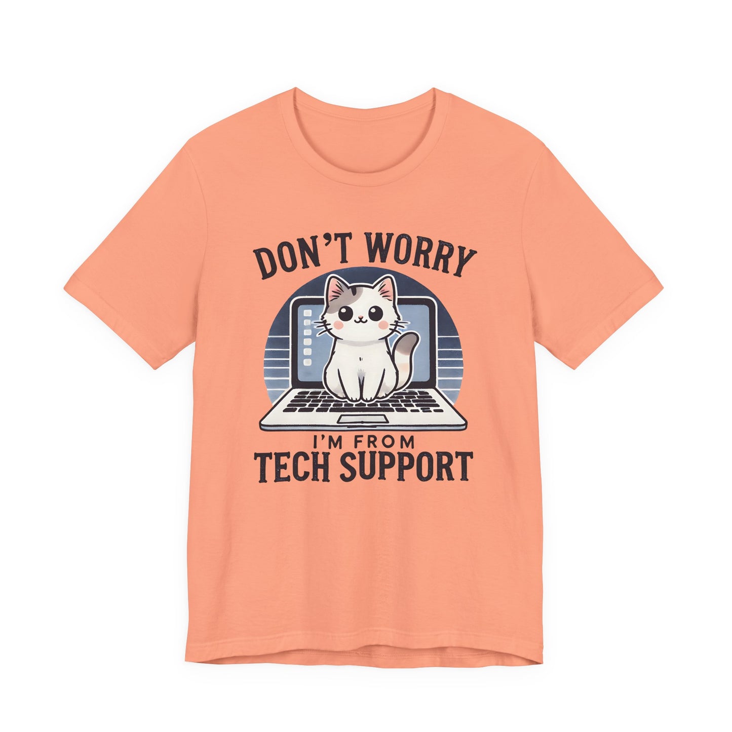 Don't Worry I'm From Tech Support T-Shirt — Cute Cat IT Support Tee