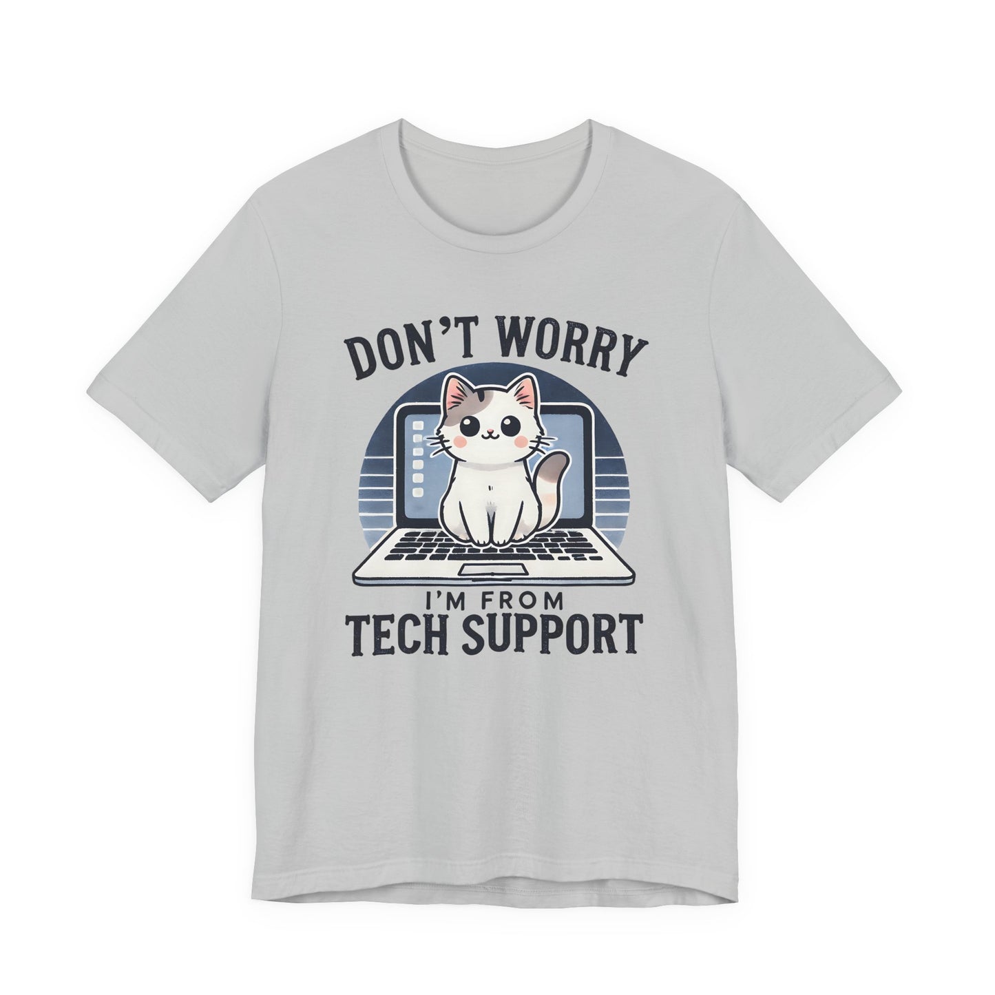 Don't Worry I'm From Tech Support T-Shirt — Cute Cat IT Support Tee