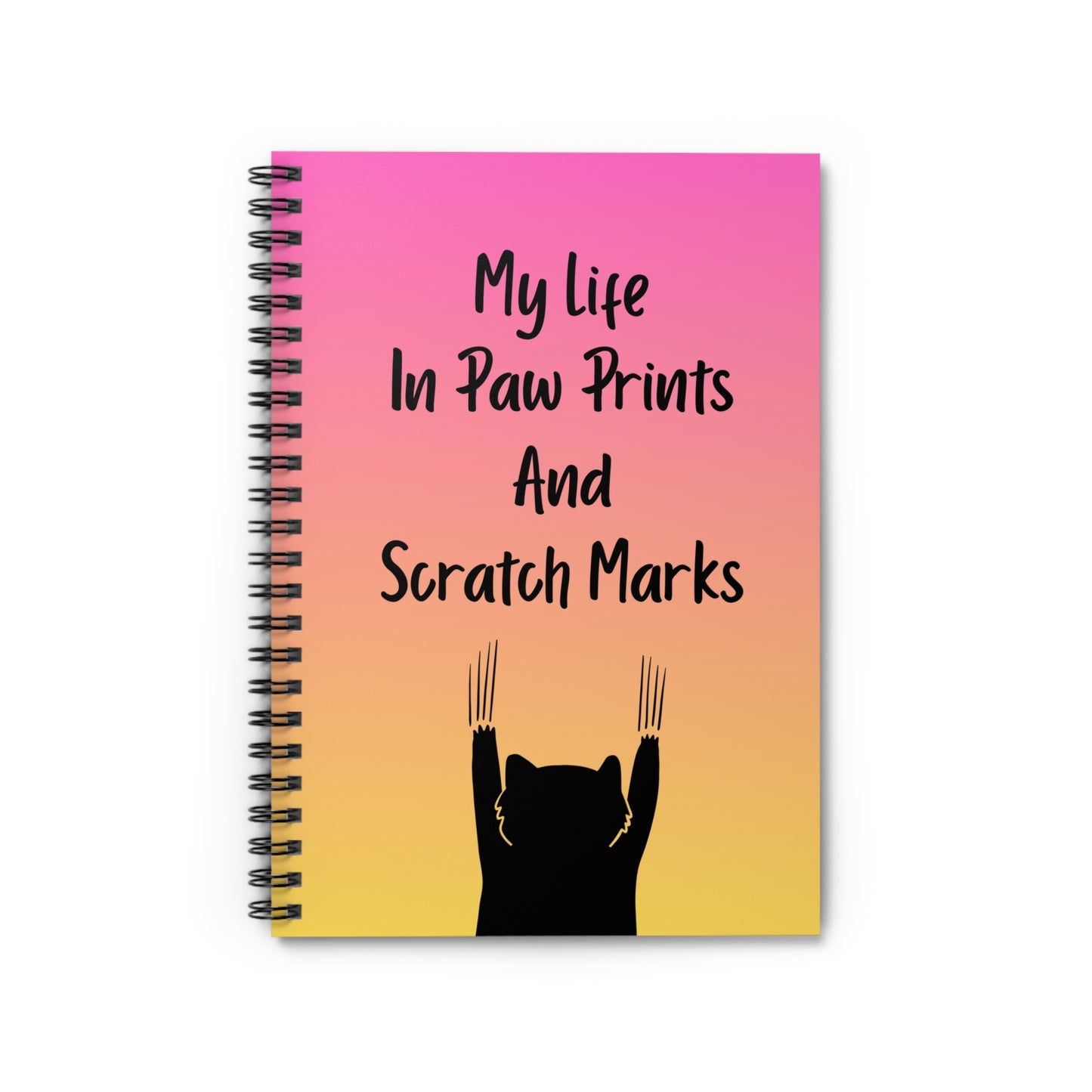 My Life In Paw Prints And Scratch Marks: Spiral Notebook — Funny Cat Lover Journal