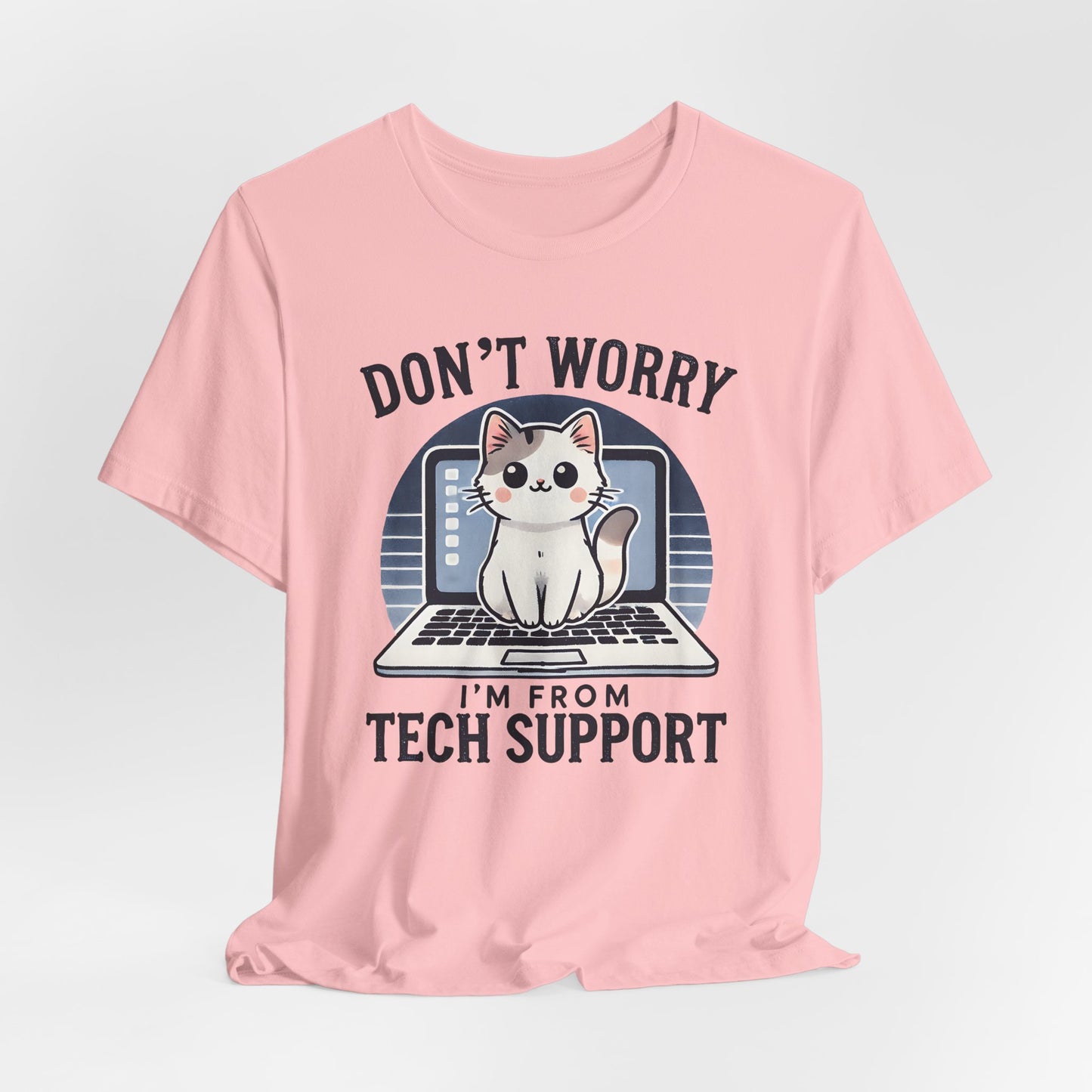 Don't Worry I'm From Tech Support T-Shirt — Cute Cat IT Support Tee