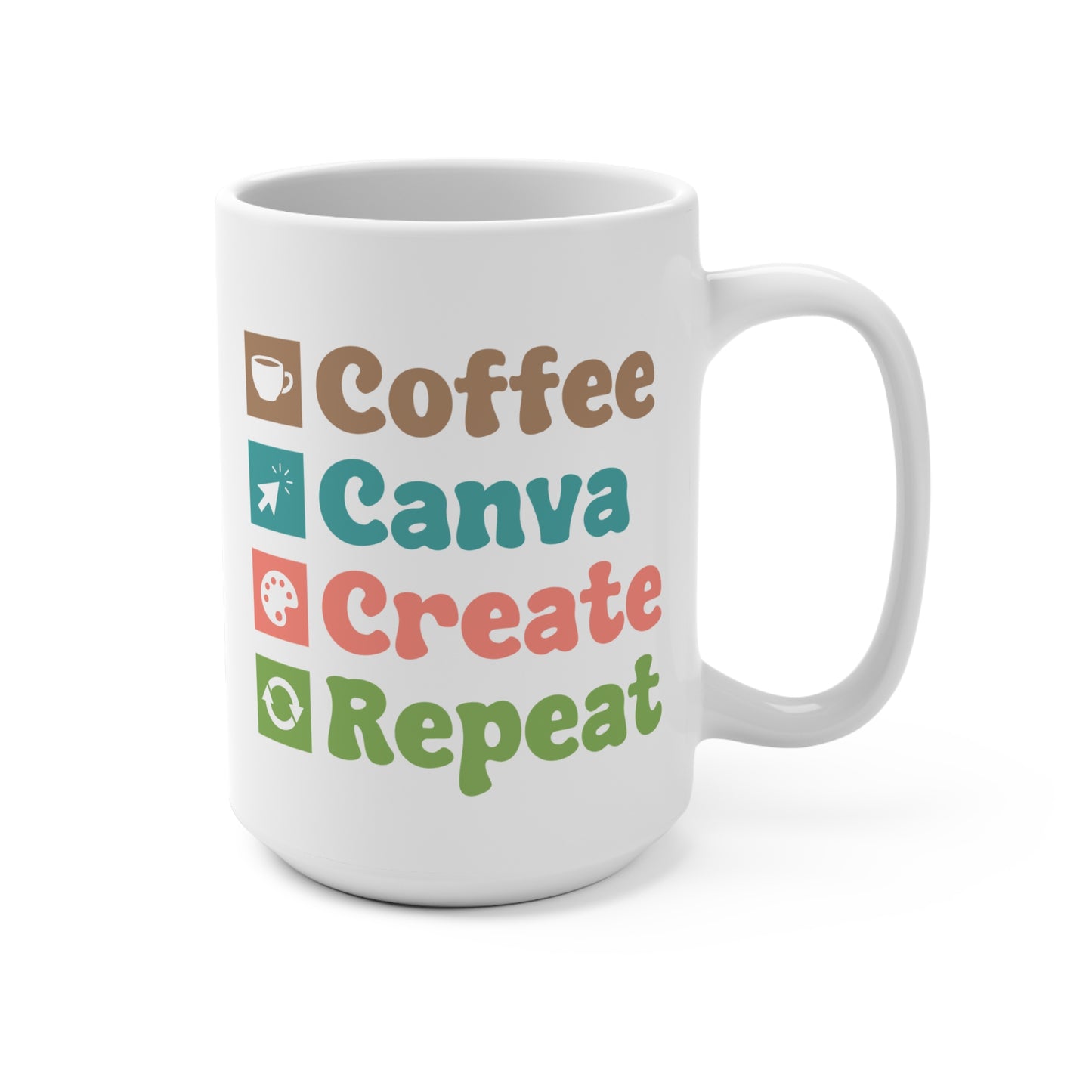 Coffee Canva Create Repeat Mug — 15oz Coffee Mug