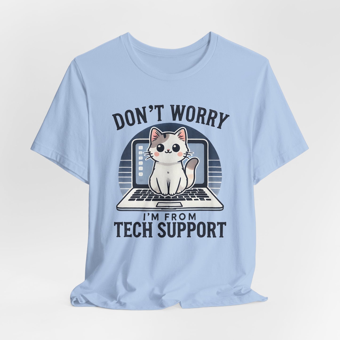 Don't Worry I'm From Tech Support T-Shirt — Cute Cat IT Support Tee