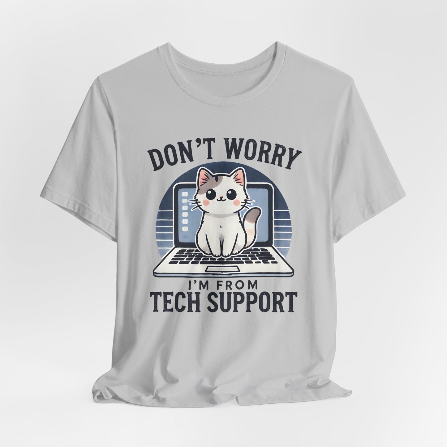 Don't Worry I'm From Tech Support T-Shirt — Cute Cat IT Support Tee