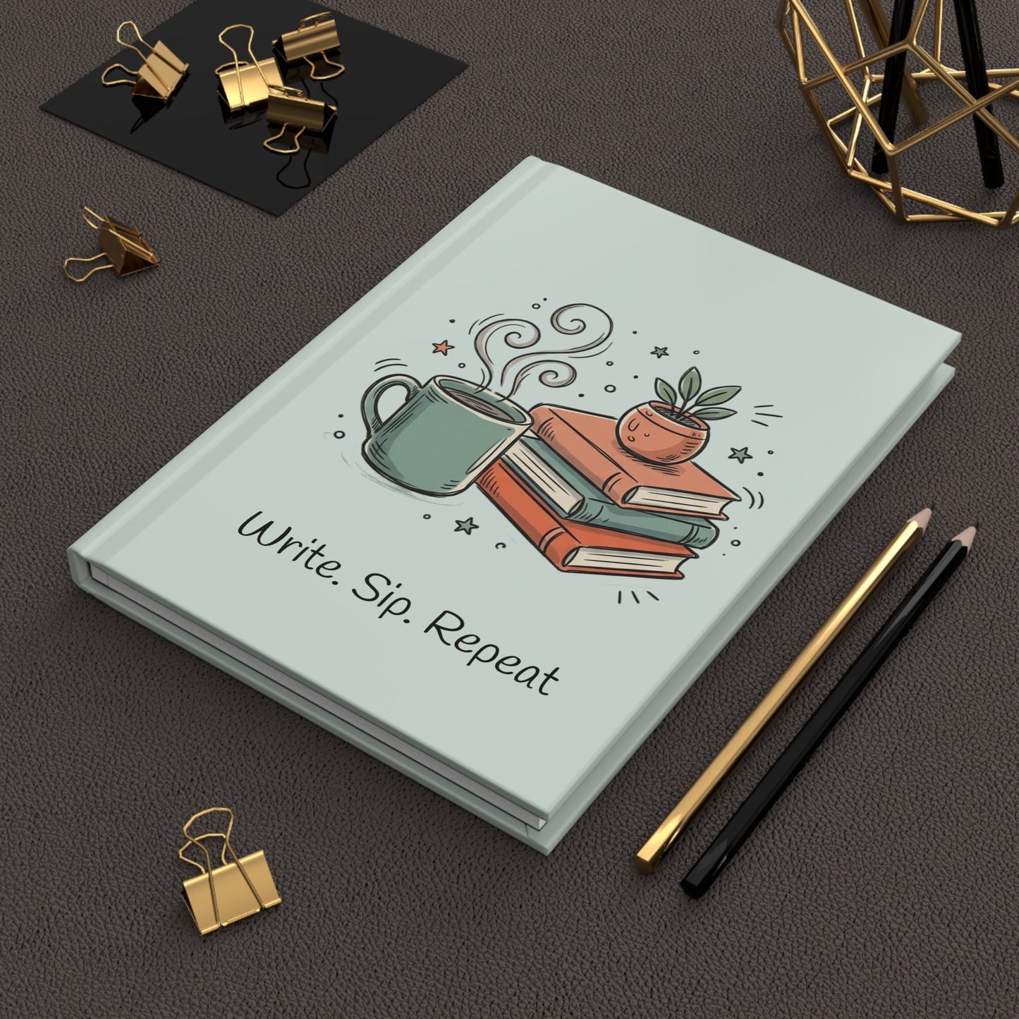 Write. Sip. Repeat. Hardcover Journal — Cozy Coffee & Books Notebook