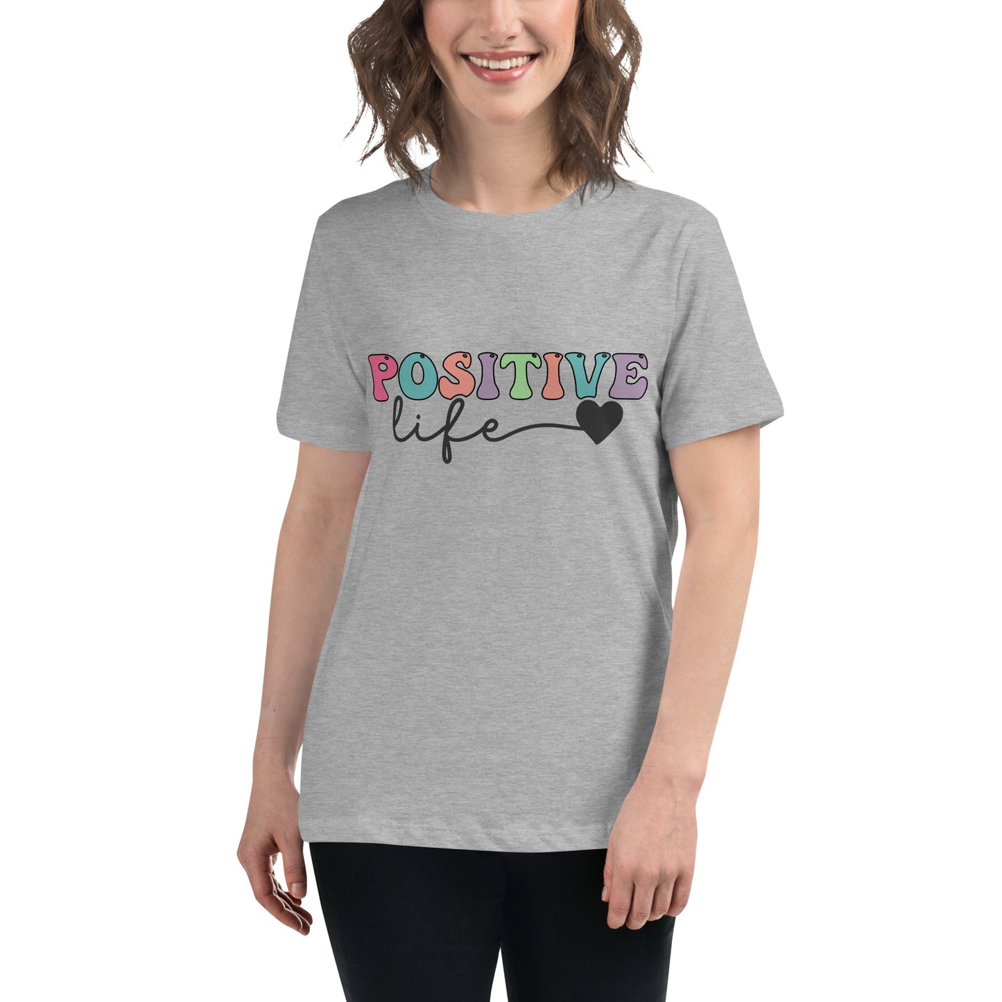 Positive Life - Women's Relaxed T-Shirt