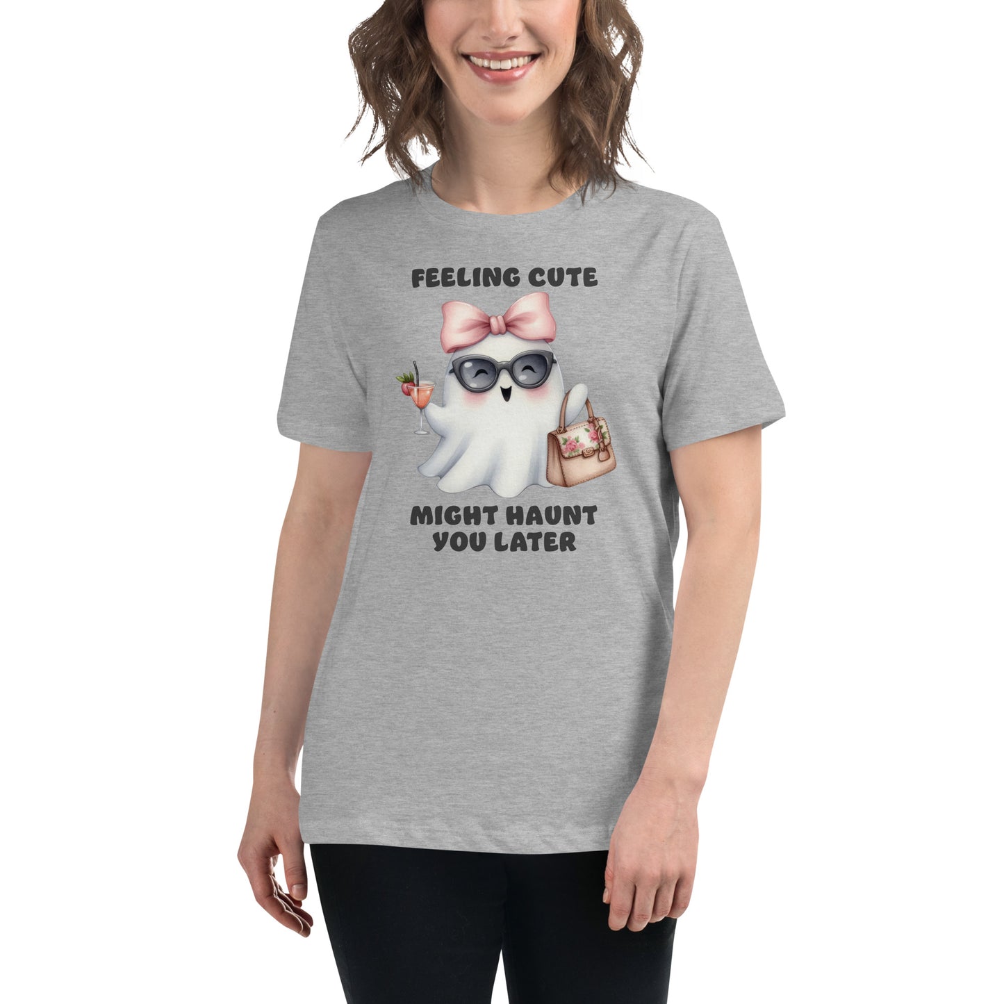 Feeling Cute Might Haunt You Later - Women's Relaxed T-Shirt