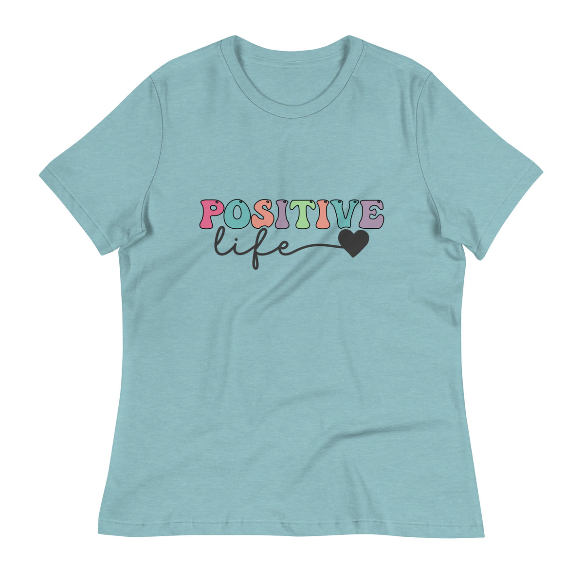 Positive Life - Women's Relaxed T-Shirt