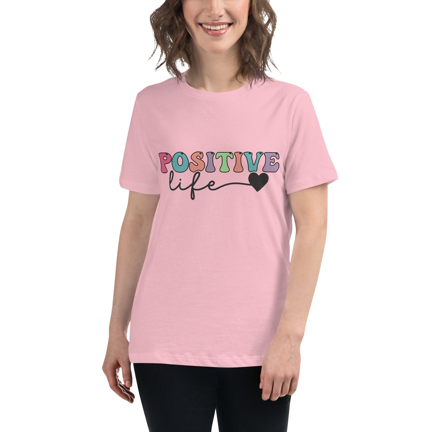 Positive Life - Women's Relaxed T-Shirt