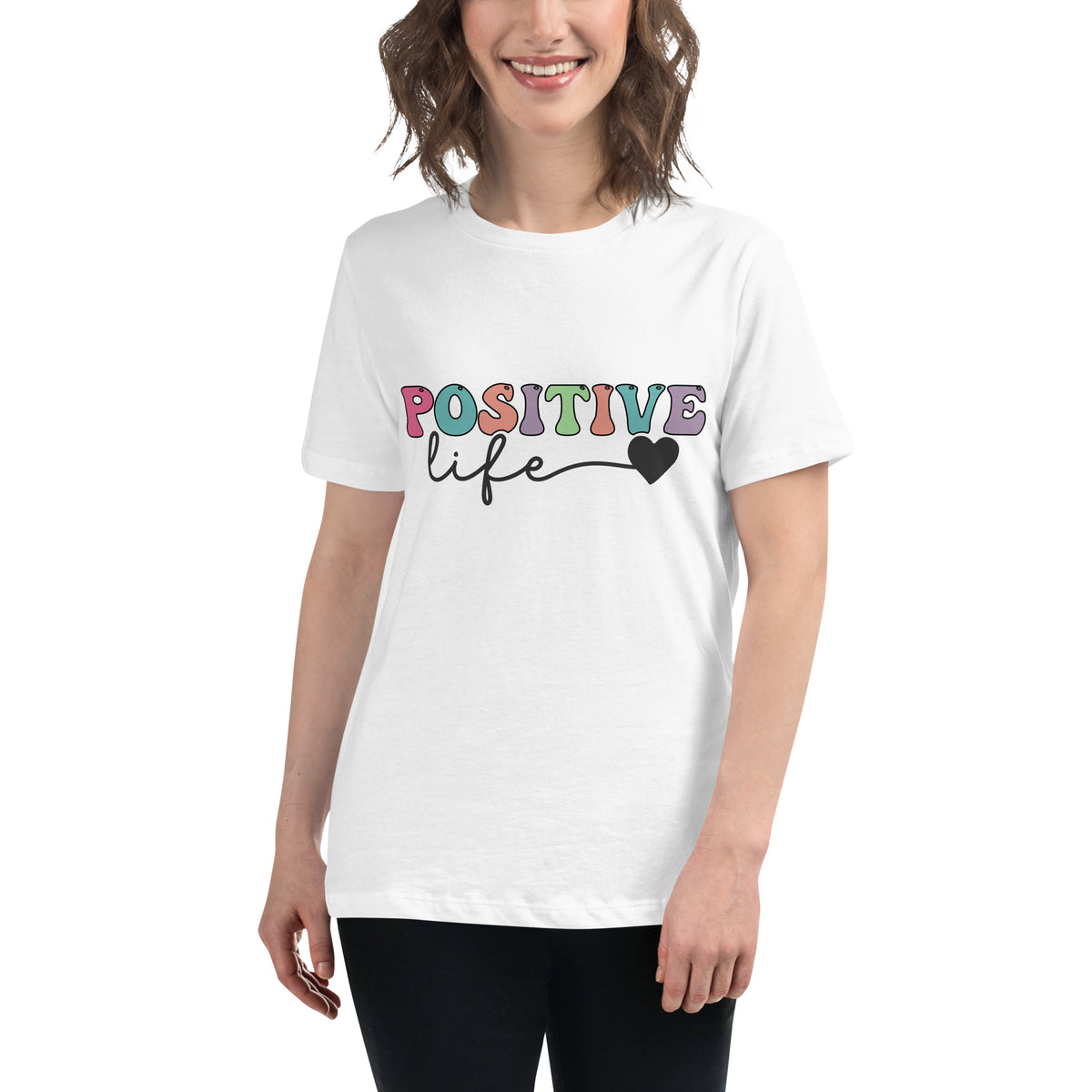 Positive Life - Women's Relaxed T-Shirt